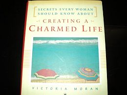 Creating a Charmed LIfe by Victoria Moran